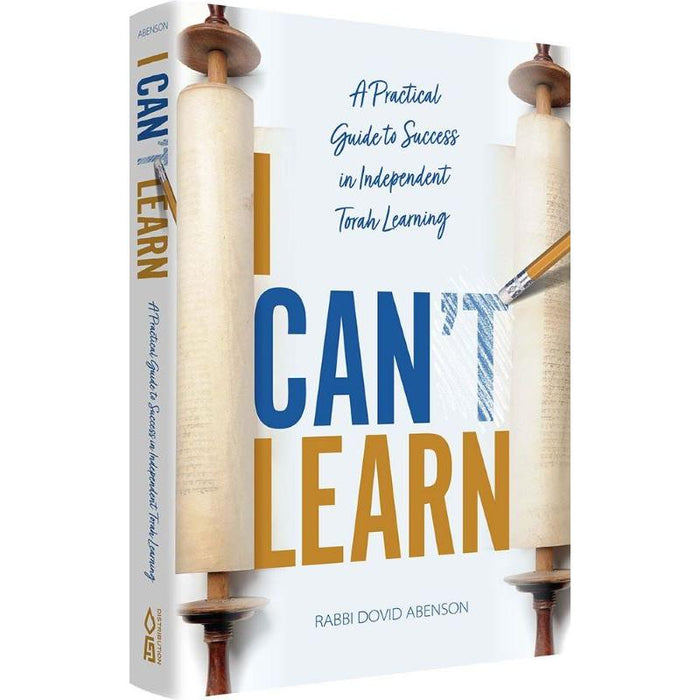 I Can Learn A Practical Guide To Success In Independent Torah Learning By Rabbi Dovid Abenson