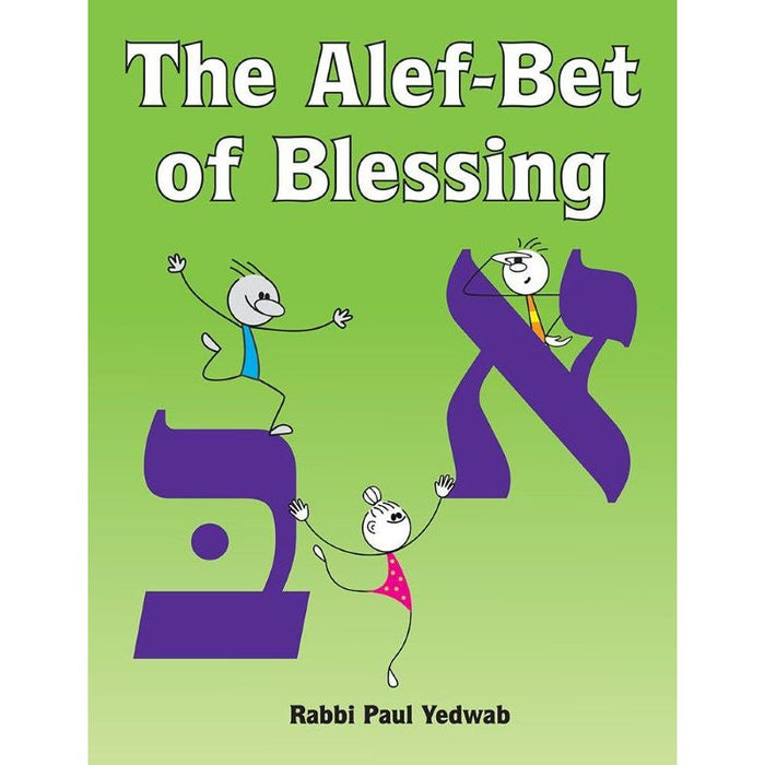 The Alef-Bet of Blessing Learn the Hebrew letters and the basic building blocks of Jewish prayer