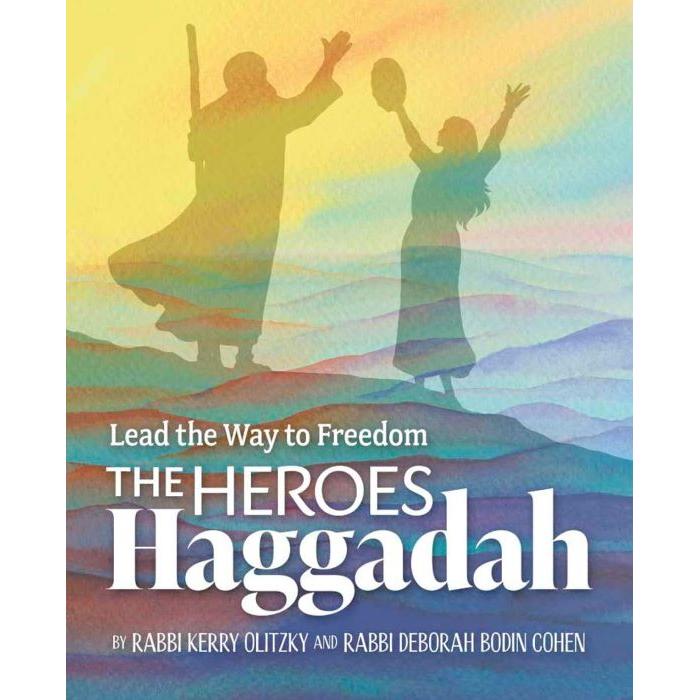 The Heroes Haggadah: Lead the Way to Freedom