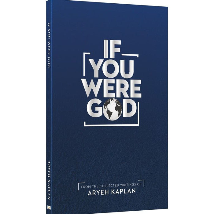 If You Were G-d By Rabbi Aryeh Kaplan