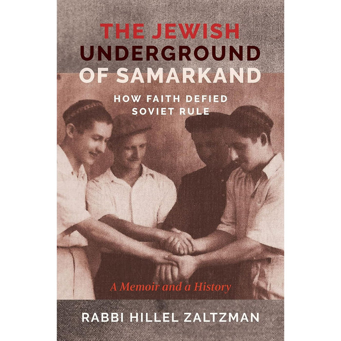 The Jewish Underground of Samarkand: How Faith Defied Soviet Rule By Rabbi Hillel Zaltzman