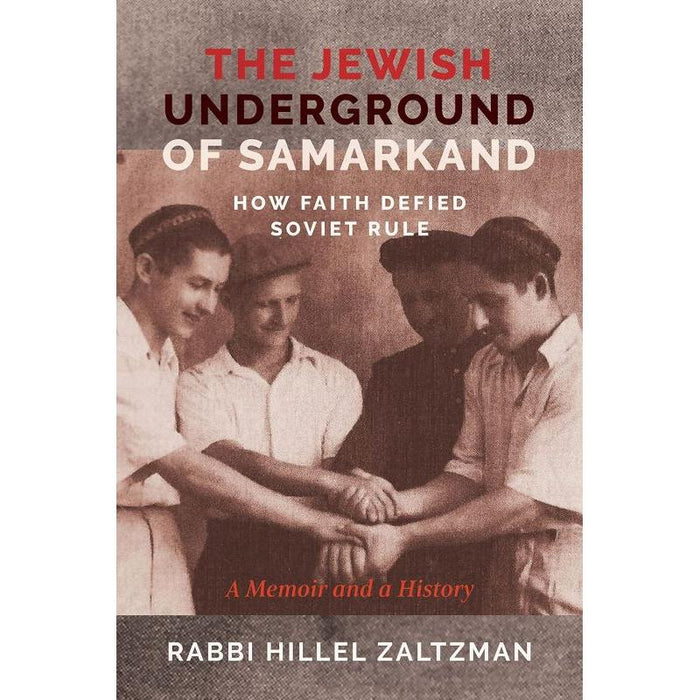 The Jewish Underground of Samarkand: How Faith Defied Soviet Rule by Rabbi Hillel Zaltzman Paperback