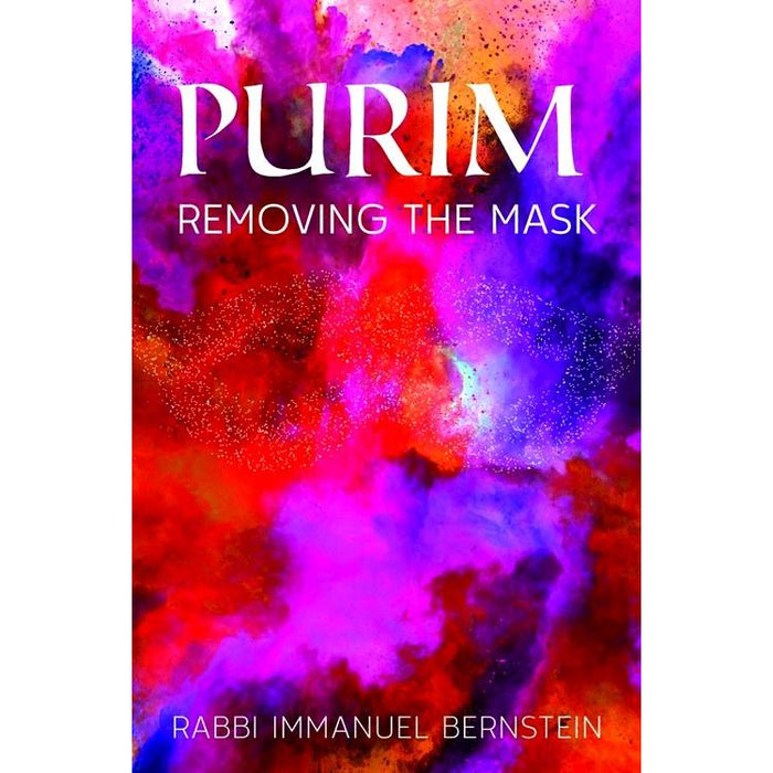 Purim: Removing the Mask, by Rabbi Immanuel Bernstein