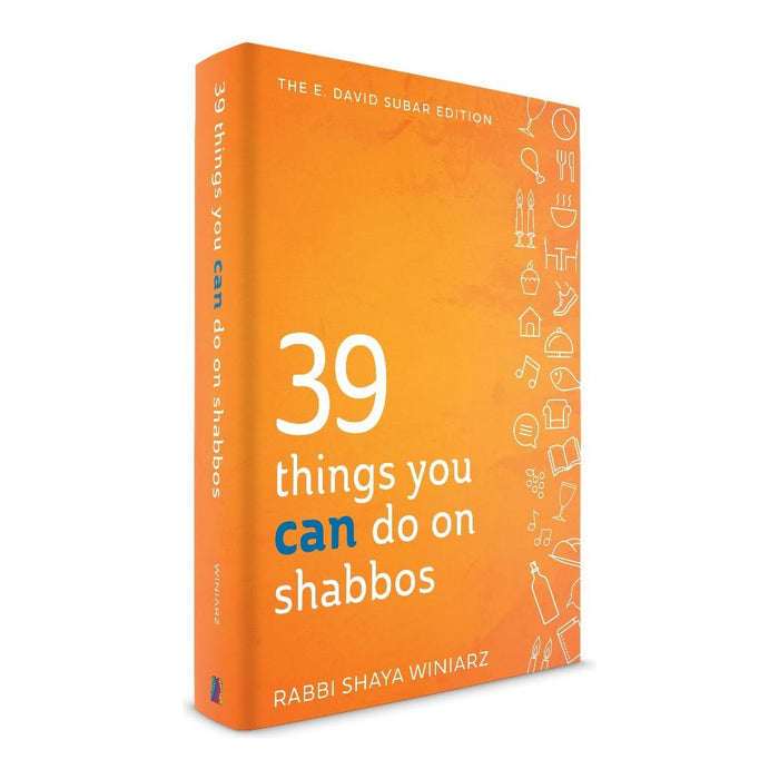 39 Things You CAN Do On Shabbos By Shaya Winiarz