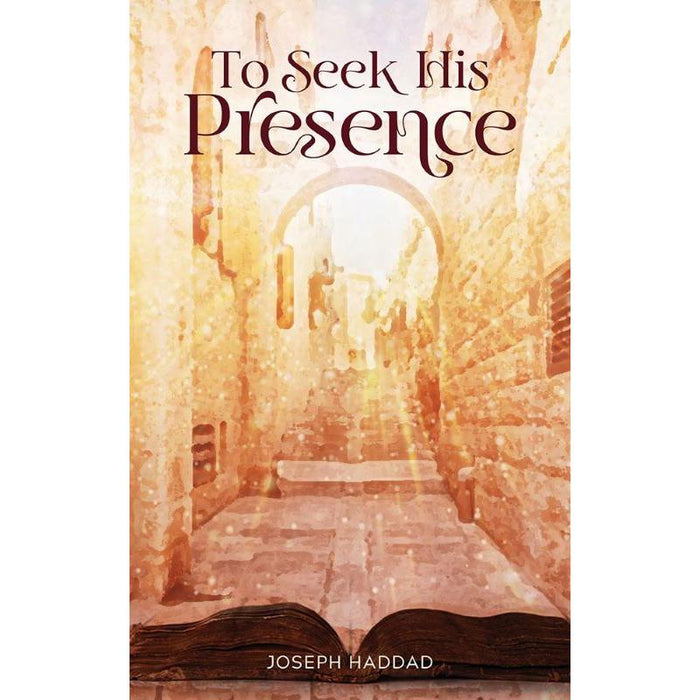 To Seek His Presence By Joseph Haddad