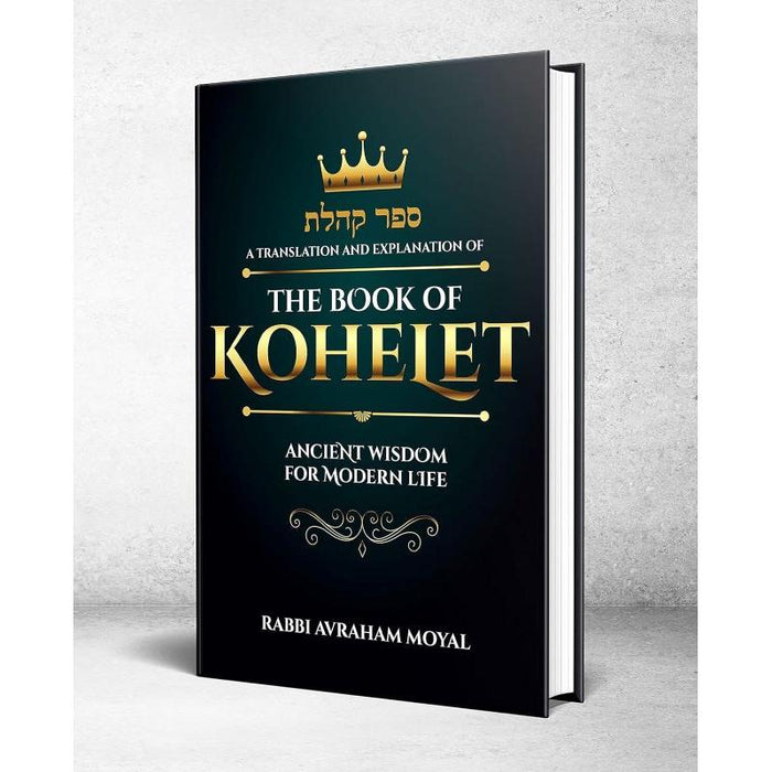 Book of Kohelet Ancient Wisdom for Modern Life by Rabbi Avraham Moya