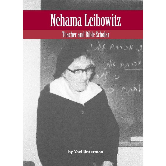 Nehama Leibowitz Teacher and Bible Scholar By Yael Unterman