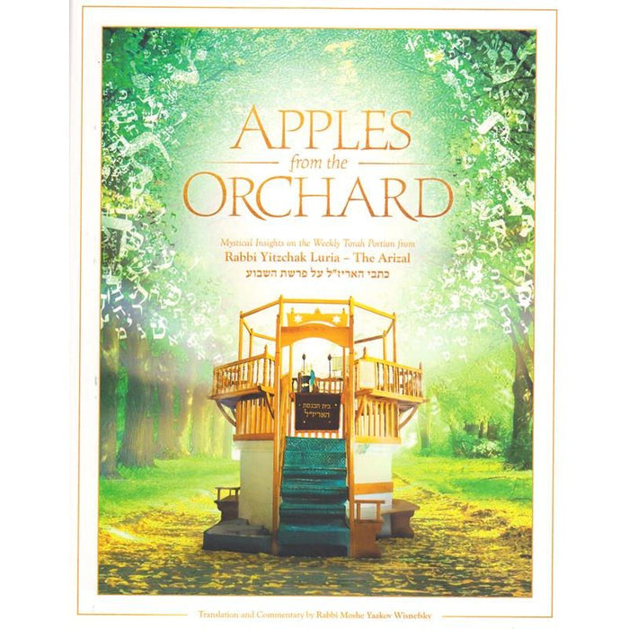 Apples from the Orchard - Mystical Insights On Weekly Parsha from Rabbi Luria - Arizal