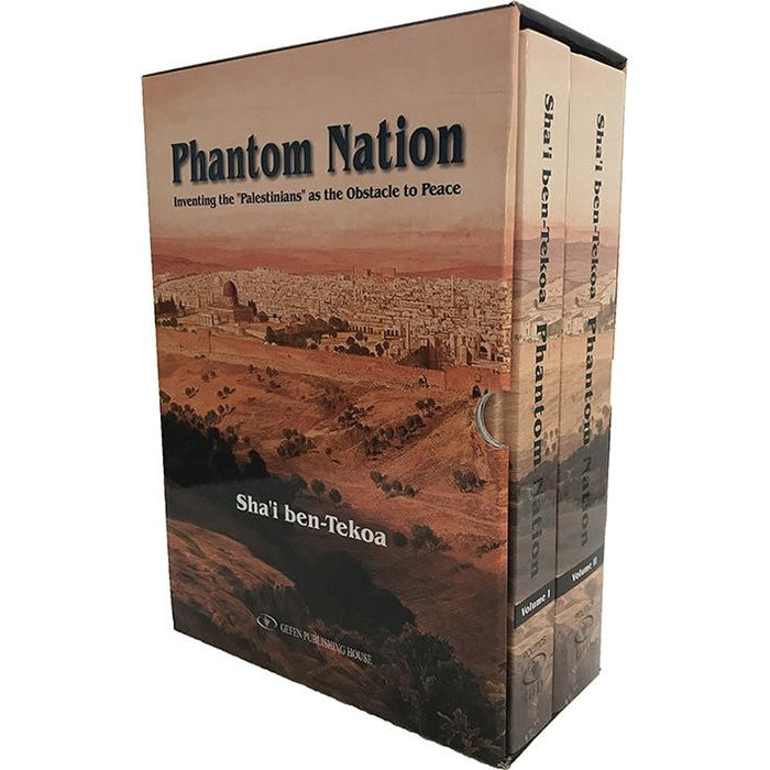 Phantom Nation Inventing the "Palestinians" as the Obstacle to Peace by Sha'i Ben Tekoa