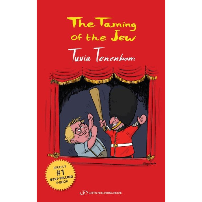 The Taming of the Jew  A Journey Through the United Kingdom By Tuvia Tenenbom