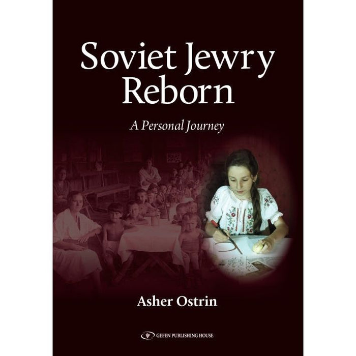 A Jewry Reborn A Personal Journey By Asher Ostrin