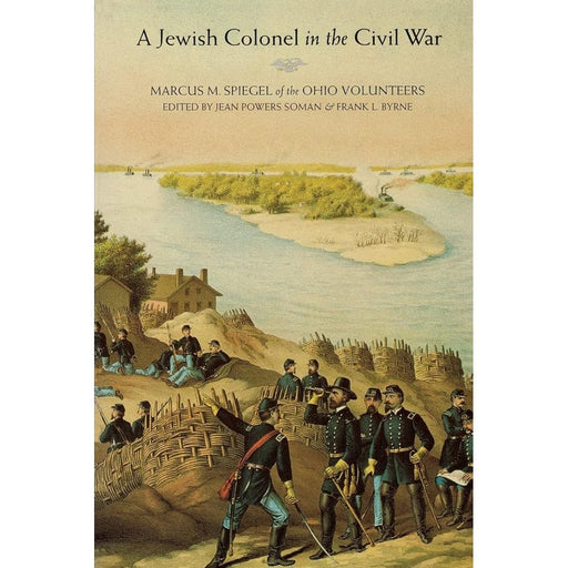 A Jewish Colonel in the Civil War: Marcus M. Spiegel of the Ohio Volunteers cover image
