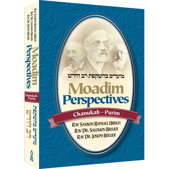 Moadim Perspectives: Chanukah-Purim by Rabbi Samson Raphael Hirsch