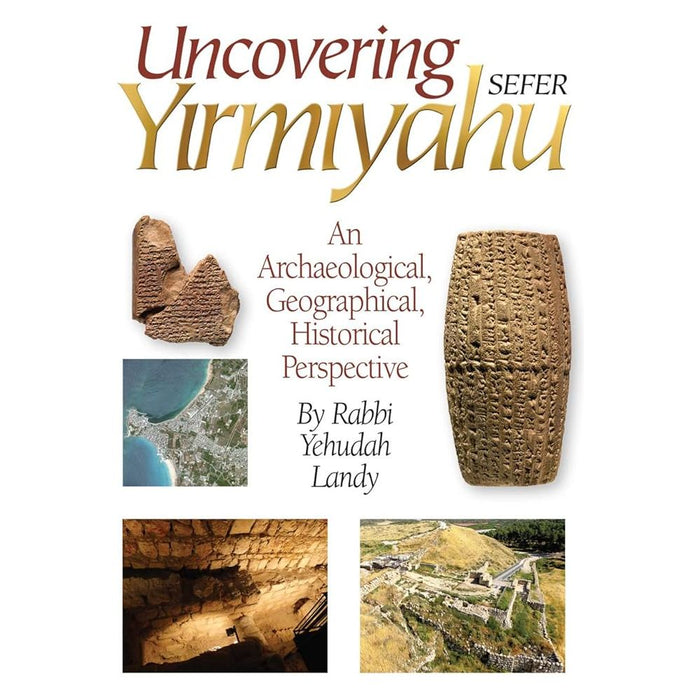 Uncovering Sefer Yirmiyahu: An Archaeological, Geographical, Historical Perspective cover image