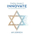 Thou Shalt Innovate: How Israeli Ingenuity Repairs the World cover image