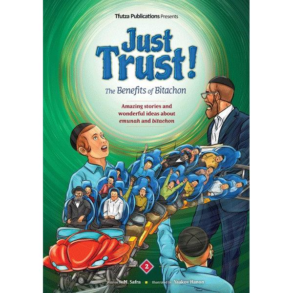 Just Trust! Volume 2 The Benefits of Bitachon Emuna & Bitachon Stories Comics by M. Safra