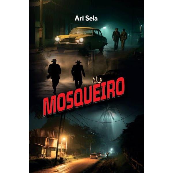 Mosqueiro A Judaic NOVEL by Ari Sela Ages 12+