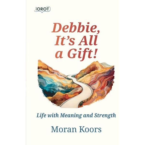 Debbie, It's All a Gift A story by Moran Koors