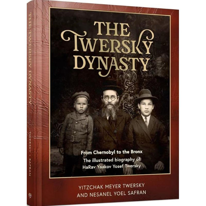 The Twersky Dynasty By Nesanel Yoel Safran Yitzchak Meyer Twersky