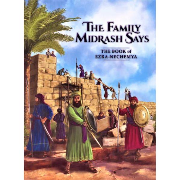 ThThe Family Midrash Says: The Book of Ezra - Nechemya Recommended for Ages 14 through Adult