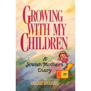 Growing With My Children. By Sarah Shapiro