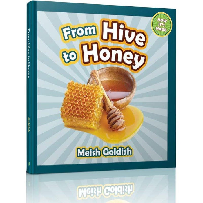 From Hive to Honey "How It's Made" Children's Book By Meish Goldish Laminated Edition