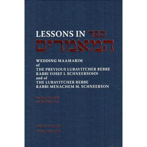 Lessons in Sefer HaMaamarim Wedding Discourses of the Lubavitcher Rebbes Y.Y. and M.M. Schneersohn