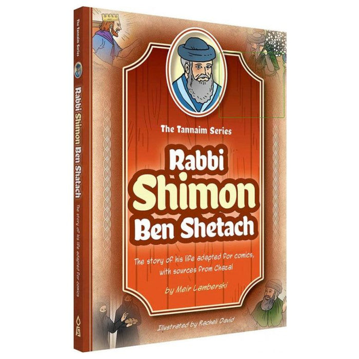 Tannaim Series: Rabbi Shimon Ben Shetach Comic Novel by Rabbi Meir Lamberski