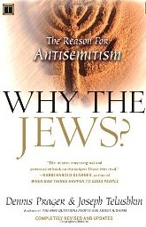 Why the Jews - The Reason for Antisemitism - By D. Prager and J. Telushkin