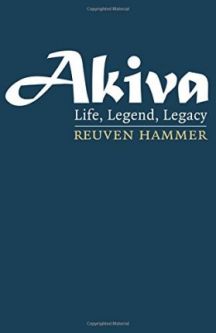 Akiva: Life, Legend, Legacy Hardcover by Rabbi Reuven Hammer