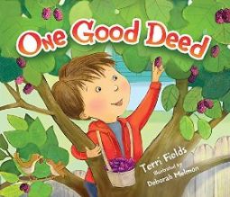 One Good Deed. By Terri Fields & Deborah Melmon