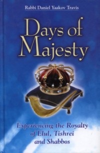 Days of Majesty. By Rabbi Daniel Y. Travis