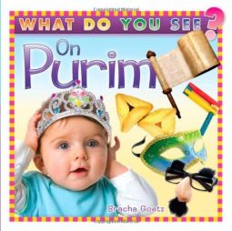 What Do you See on PURIM? By Bracha Goetz - Board Book