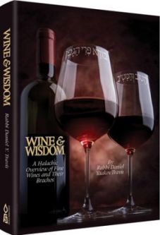 Wine & Wisdom: A Halachic Overview of Fine Wines and Their Brachos