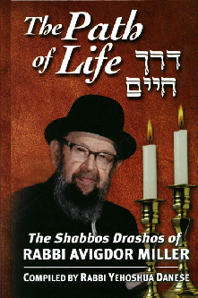 The Path of Life The Shabbos Drashos of Rabbi Avigdor Miller
