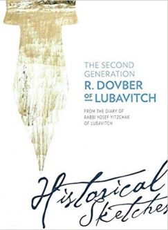 The Second Generation R. Dovber of Lubavitch Historical Sketches From Diary of Rabbi Y.Y. Schneerson