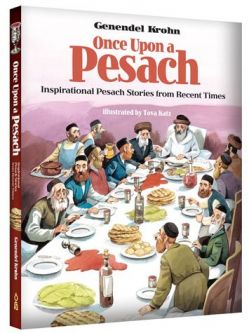 Once Upon a Pesach Inspirational Pesach Stories From Recent Times By Genendel Krohn