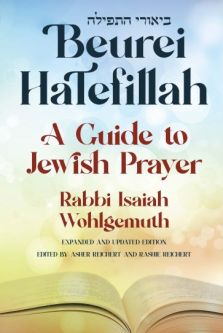 Beurei HaTefillah A Guide to Jewish Prayer By Rabbi Isaiah Wohlgemuth