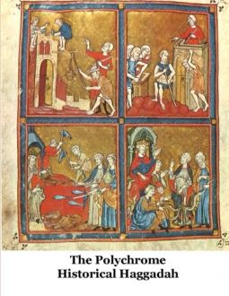 The Polychrome Historical Haggadah By Rabbi Jacob Freedman & Tzvee Zahavy