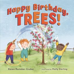 Happy Birthday, Trees! : A Tu B'Shevat Story By Karen Rostoker-Gruber Ages 4-5