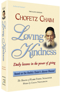 Chofetz Chaim: Loving Kindness Daily lessons in the power of giving