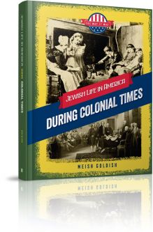 Jewish Life in America: The Way it Was: During the Colonial Times by M. Goldish Level R / Grade 4