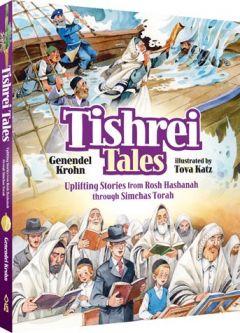 Tishrei Tales Uplifting Stories From Rosh Hashanah Through Simchas Torah by Genendel Krohn