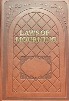 Laws of Mourning A Summary in Accrodance with Beit Yosef and Rama By Rabbi Rafael Cohen Soae