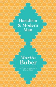 Hasidism and Modern Man By Martin Buber Princeton University Press 2015