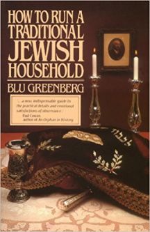 How to Run a Traditional Jewish Household By Rebbetzin Blu Greenberg