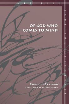 Of God Who Comes to Mind (Meridian: Crossing Aesthetics) By Emmanuel Levinas