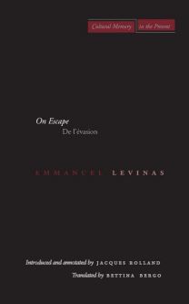 On Escape: De l’évasion Cultural Memory in the Present By Emmanuel Levinas