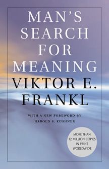 Man's Search for Meaning. By Viktor E. Frankl