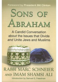 Sons of Abraham A Candid Conversation about the Issues that Divide and Unite Jews and Muslims By Sha